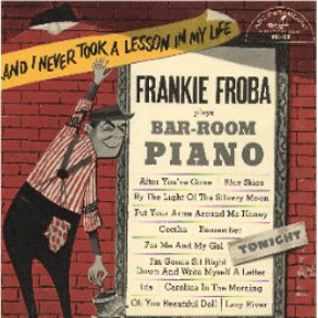 Frank Froba - And I Never Took a Lesson In My Life